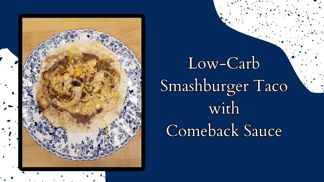 Low-Carb Smashburger Taco with Comeback Sauce