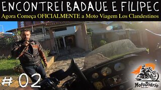 Moto Viagem Los Clandestinos EP#02. Encontrei Badauê e Filipec Agora Começa a Moto Viagem