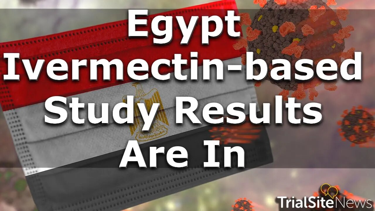 News Roundup | Egypt Ivermectin-based Study Results Are In