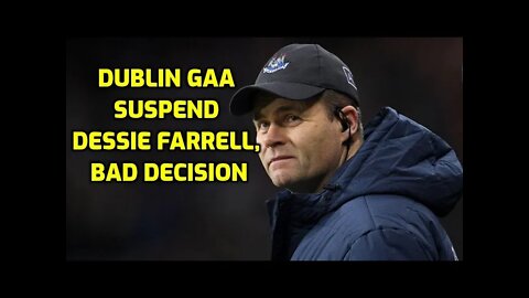 DUBLIN MANAGER DESSIE FARRELL SUSPENDED BY DUBLIN GAA - WHAT A JOKE - NINJA KNIGHT