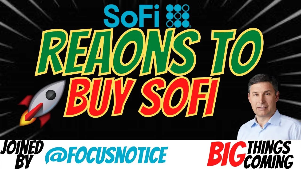 Reasons to BUY SOFI 🔥 BIG Things Coming 📈 Joined by FOCUSNOTICE! $SOFI