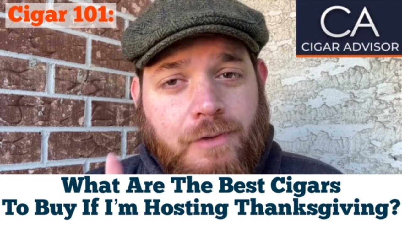 Cigar 101: What are the best cigars to buy if I’m hosting Thanksgiving?