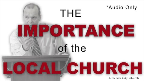 The Importance Of The Local Church by Keith Malcomson