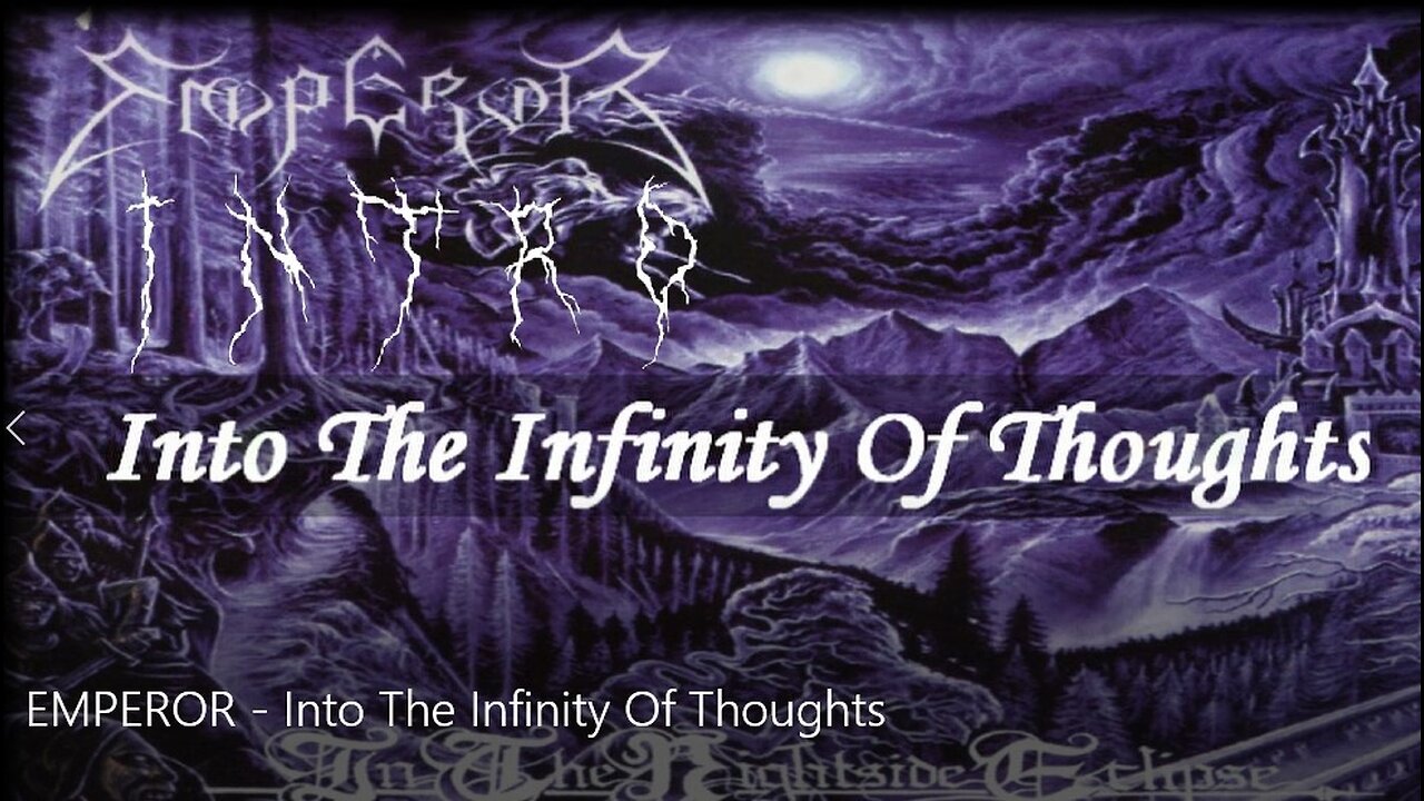 EMPEROR – Intro / Into The Infinity Of Thoughts (UNOFFICIAL VIDEO)