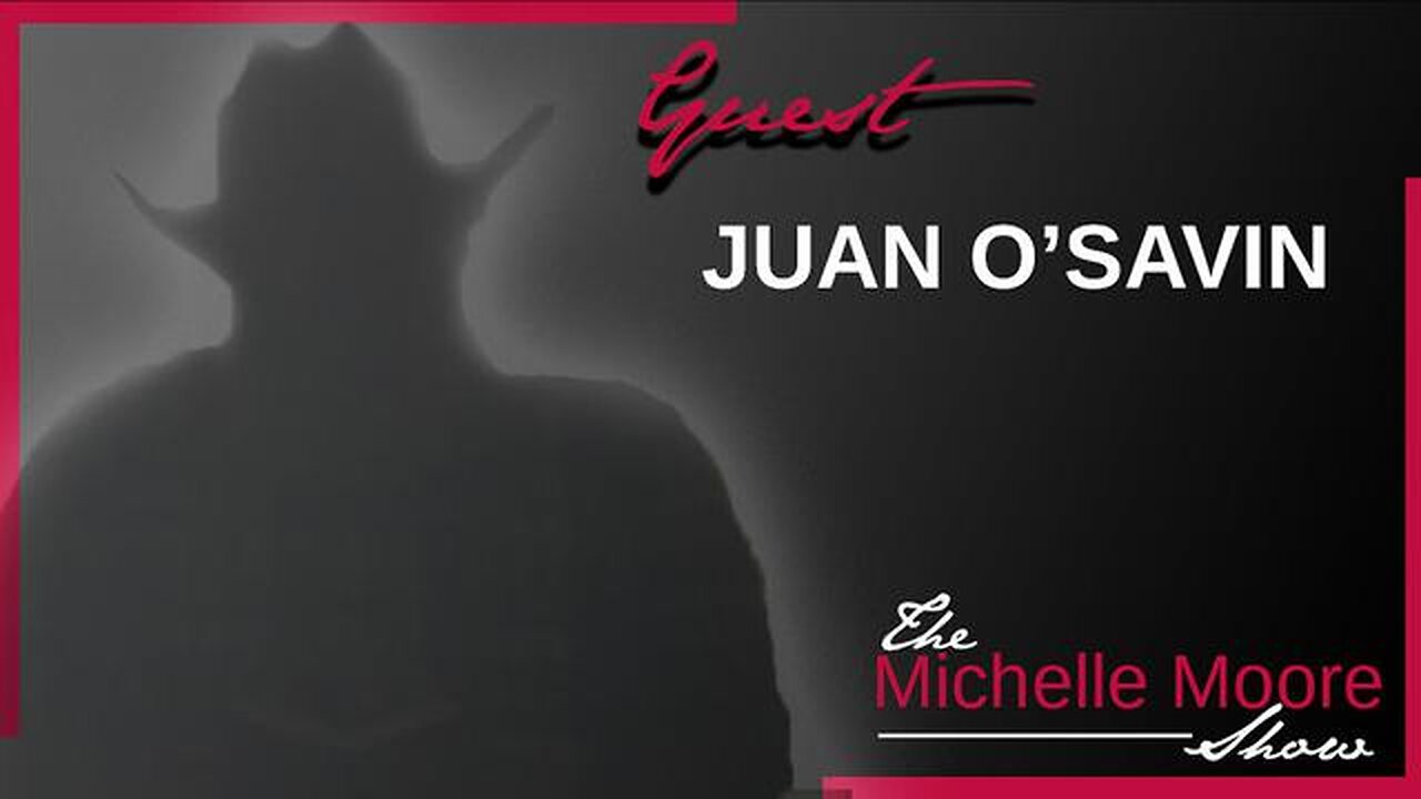 THE MICHELLE MOORE SHOW JUAN O'SAVIN ON THE JUSTICE SYSTEM, GITMO TRIBUNALS, SOVEREIGNTY RIGHTS, &..