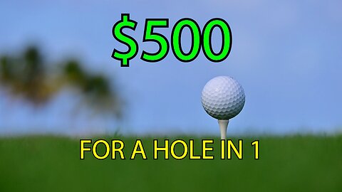 $500 For A Hole In One