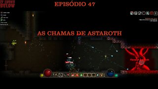 IT LURKS BELOW EP 47 AS CHAMAS DE ASTAROTH