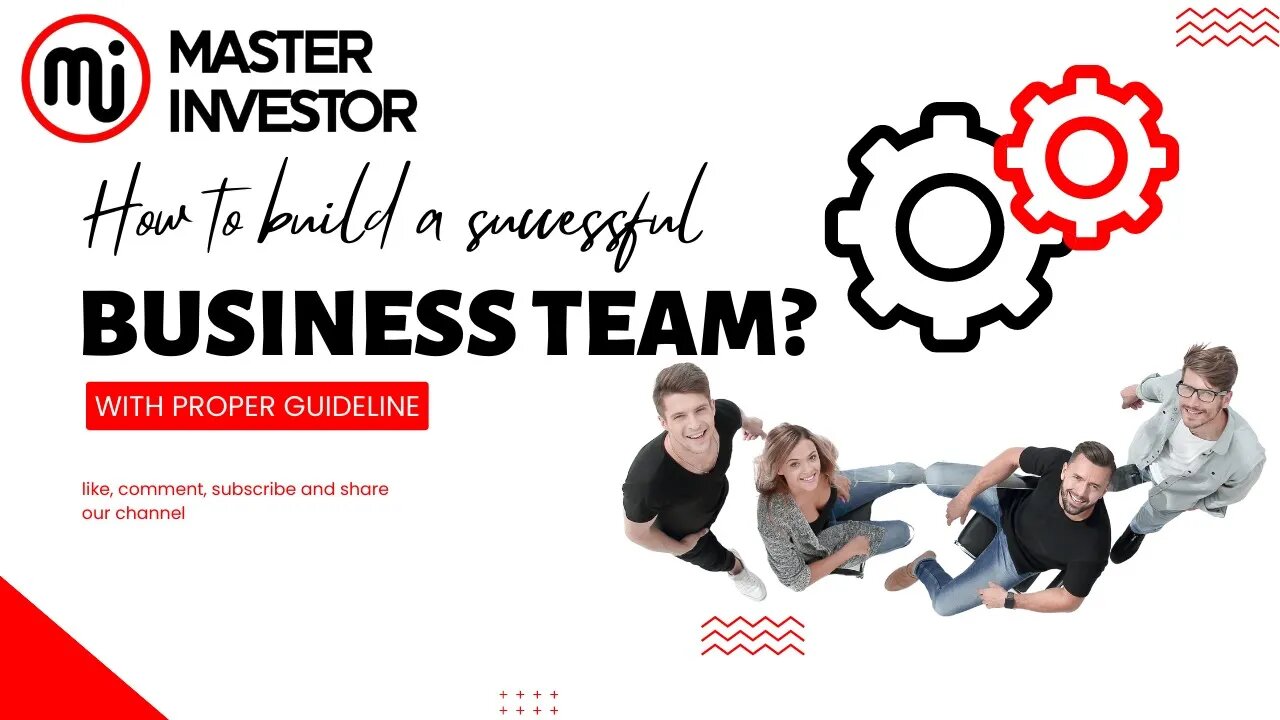 How to build a successful business team? | Master Investor | Financial Education