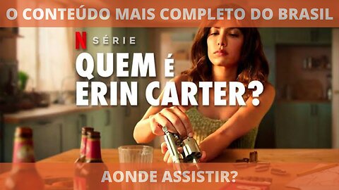 Aonde assistir a série QUEM É ERIN CARTER?