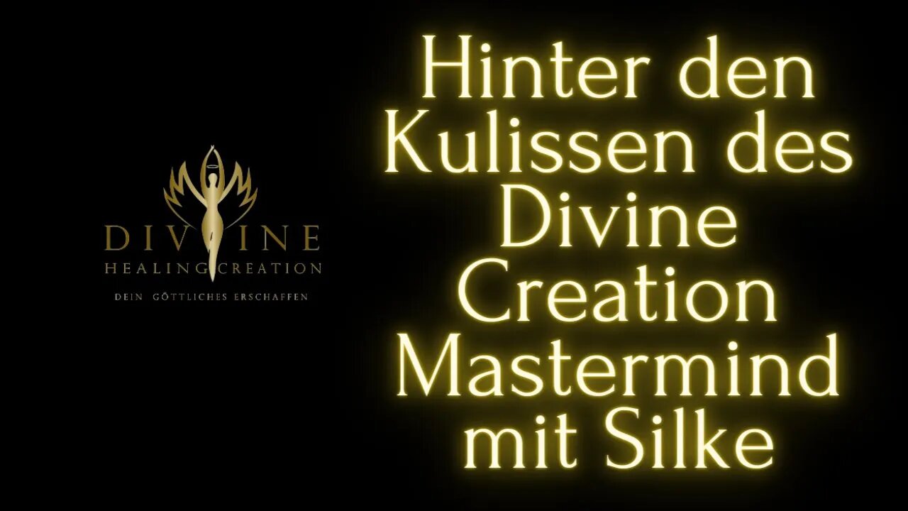 SELBSTHEILUNG, DAS NEUE NORMAL. Hinter den Kulissen der Divine Creation Mastermind mit Silke