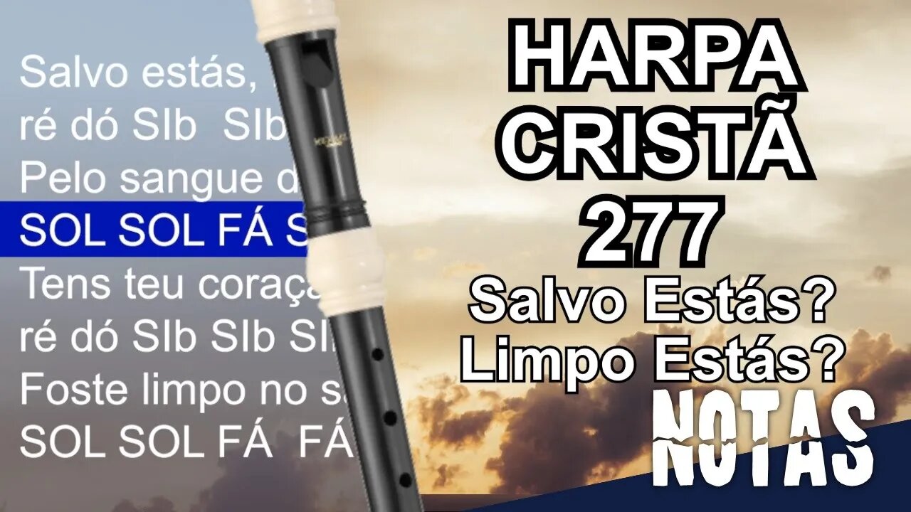 Harpa Cristã 277 - Salvo estás? Limpo estás? - Cifra melódica