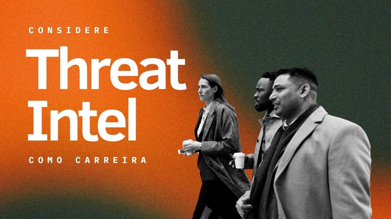 Este é um dos motivos do porquê você deve considerar Threat Intelligence na sua carreira