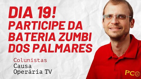 Dia 19! Participe da Bateria Zumbi dos Palmares - Colunistas da COTV | Henrique Áreas