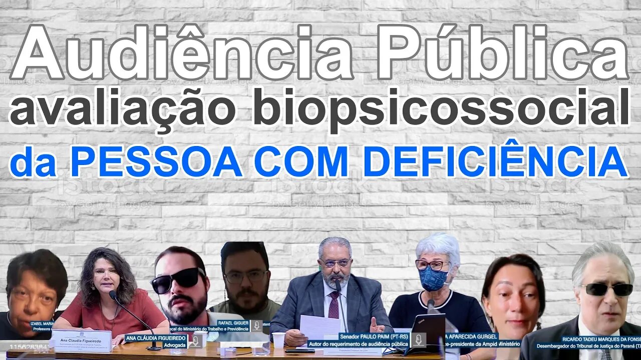 Audiência Pública sobre avaliação biopsicossocial da pessoa com deficiência