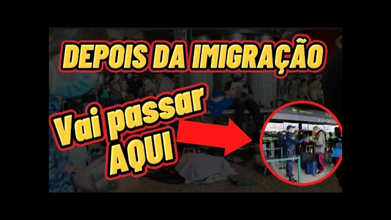 DEPOIS DA IMIGRAÇÃO EM PORTUGAL VOCÊ PASSAR POR AQUI