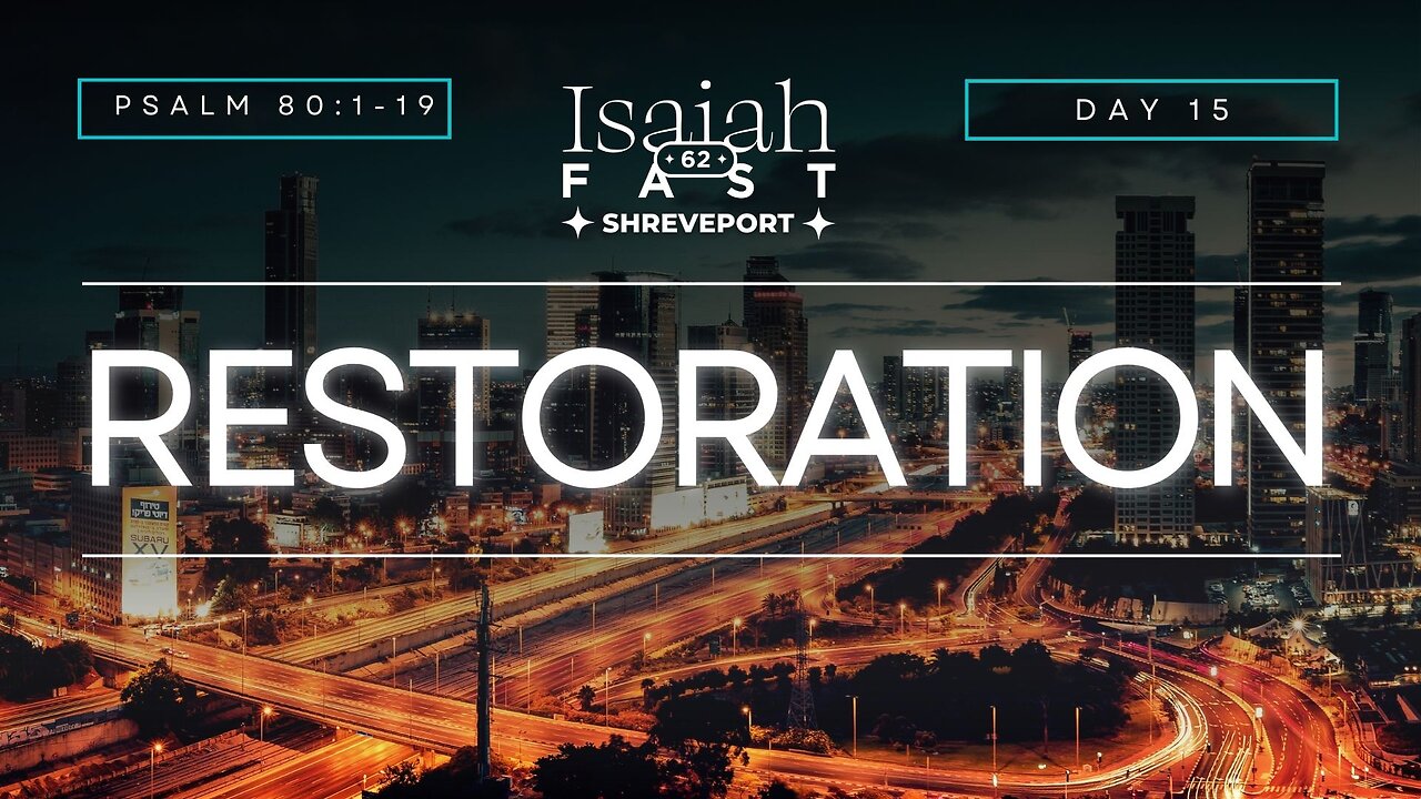 Day 15 | Isaiah 62 Fast | Restoration