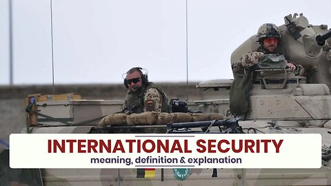 What is INTERNATIONAL SECURITY?