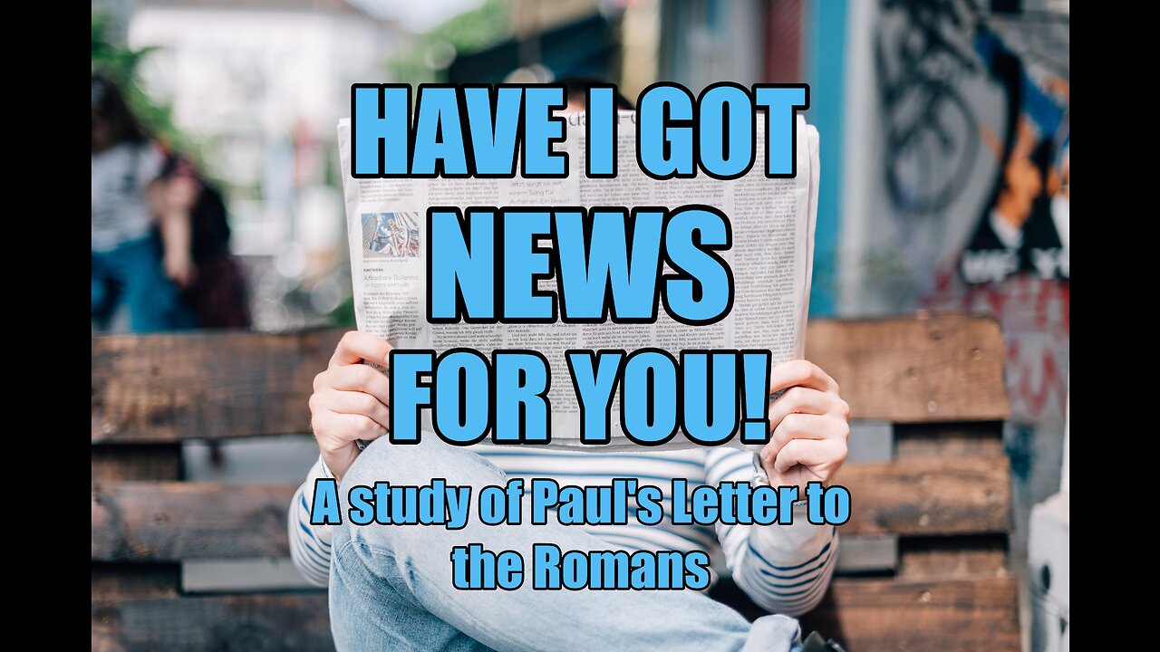 HAVE I GOT NEWS FOR YOU: God's Good News