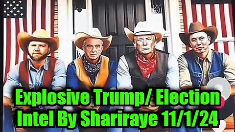 Explosive Trump/ Election Intel By Shariraye 11/1/24