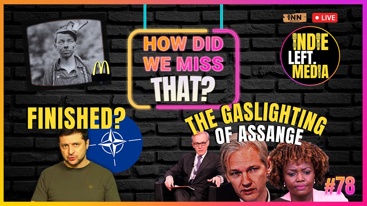 Child Labor in America?! | NATO LOSING in Ukraine | Gaslighting Assange Supporters | #HDWMT Ep 79