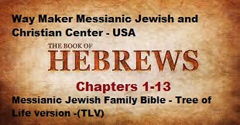 Bible Study - Messianic Jewish Family Bible - TLV - Hebrews 1-13