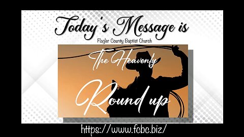 "The Heavenly Round-up" Pastor Hobbs explains and Answers Many Questions Of The Last Days