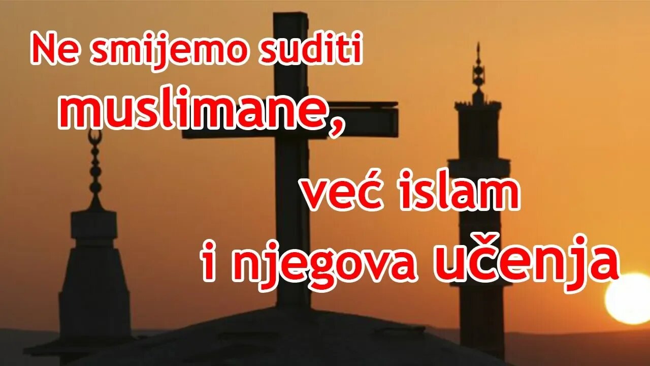 Ne smijemo suditi muslimane, već islam i njegova učenja | Pax Vobiscum