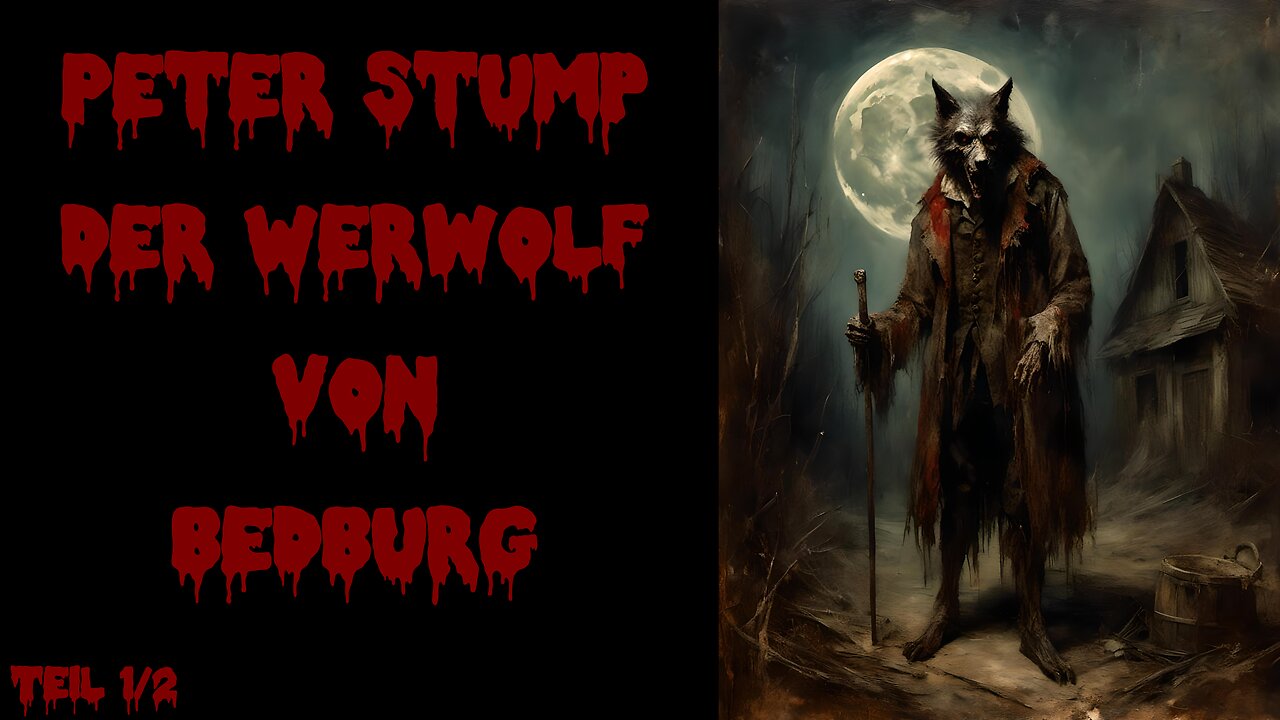 Peter Stump – Der Werwolf von Bedburg – Die Geschichte – Teil 1/2