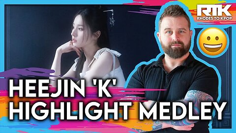 HEEJIN (희진) - 'K' Highlight Medley (Reaction)