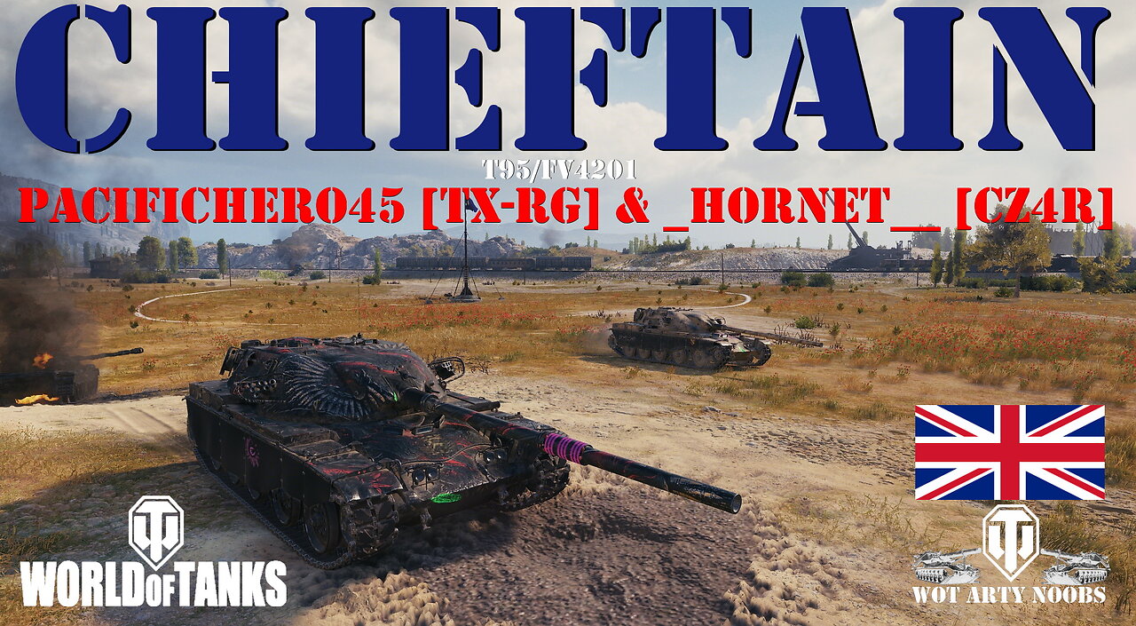 T95/FV4201 Chieftain - pacifichero45 [TX-RG] & _Hornet__ [CZ4R]