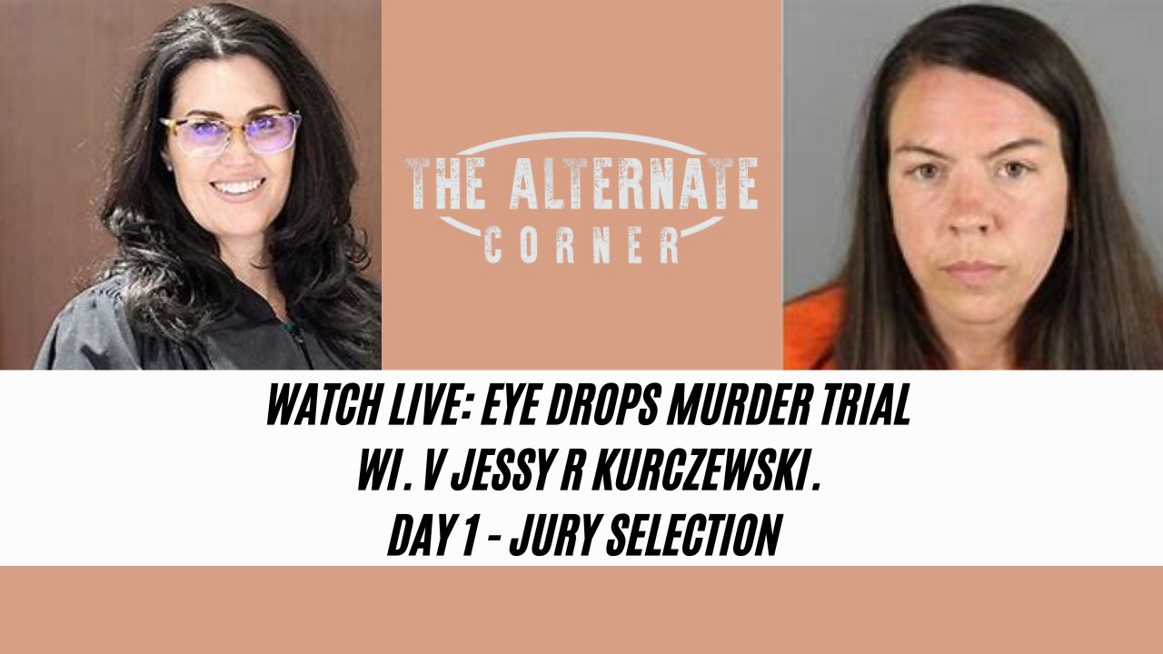 Day 1 Jury Selection - WI v. Jessy Kurczewski: Eye Drops Murder Trial