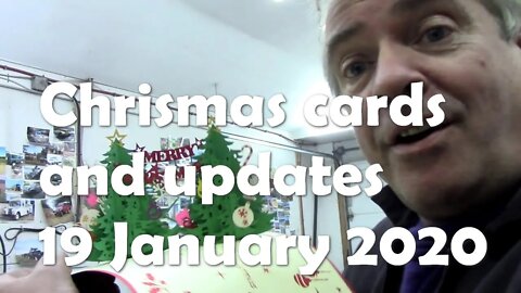 19 Jan 2020 - Christmas cards (at last) and a bit of an update