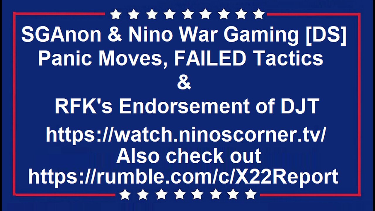 SGAnon & Nino: Endorsement of DJT by RFK's & [DS] Panic Moves