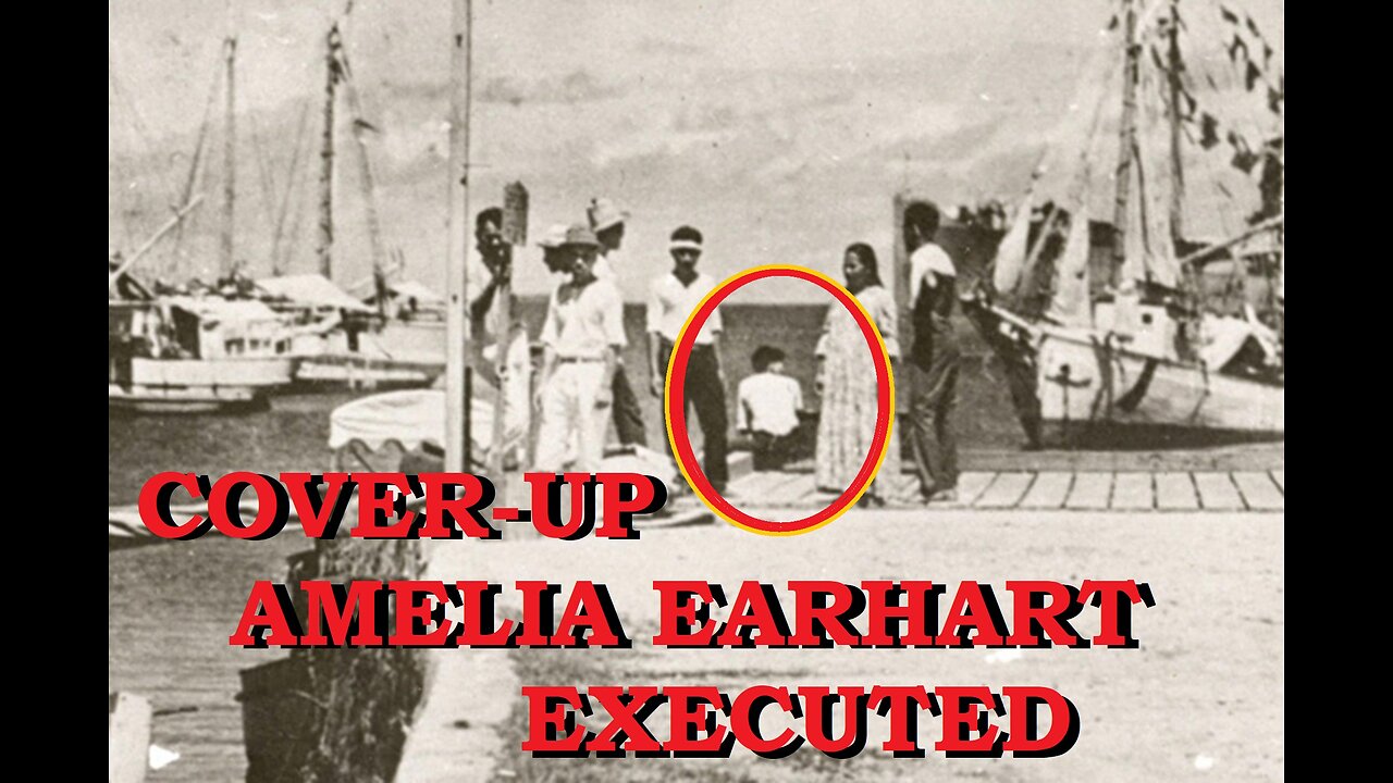 AMELIA EARHART WAS EXECUTED PART 1