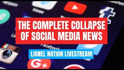 THE COMPLETE COLLAPSE OF SOCIAL MEDIA NEWS