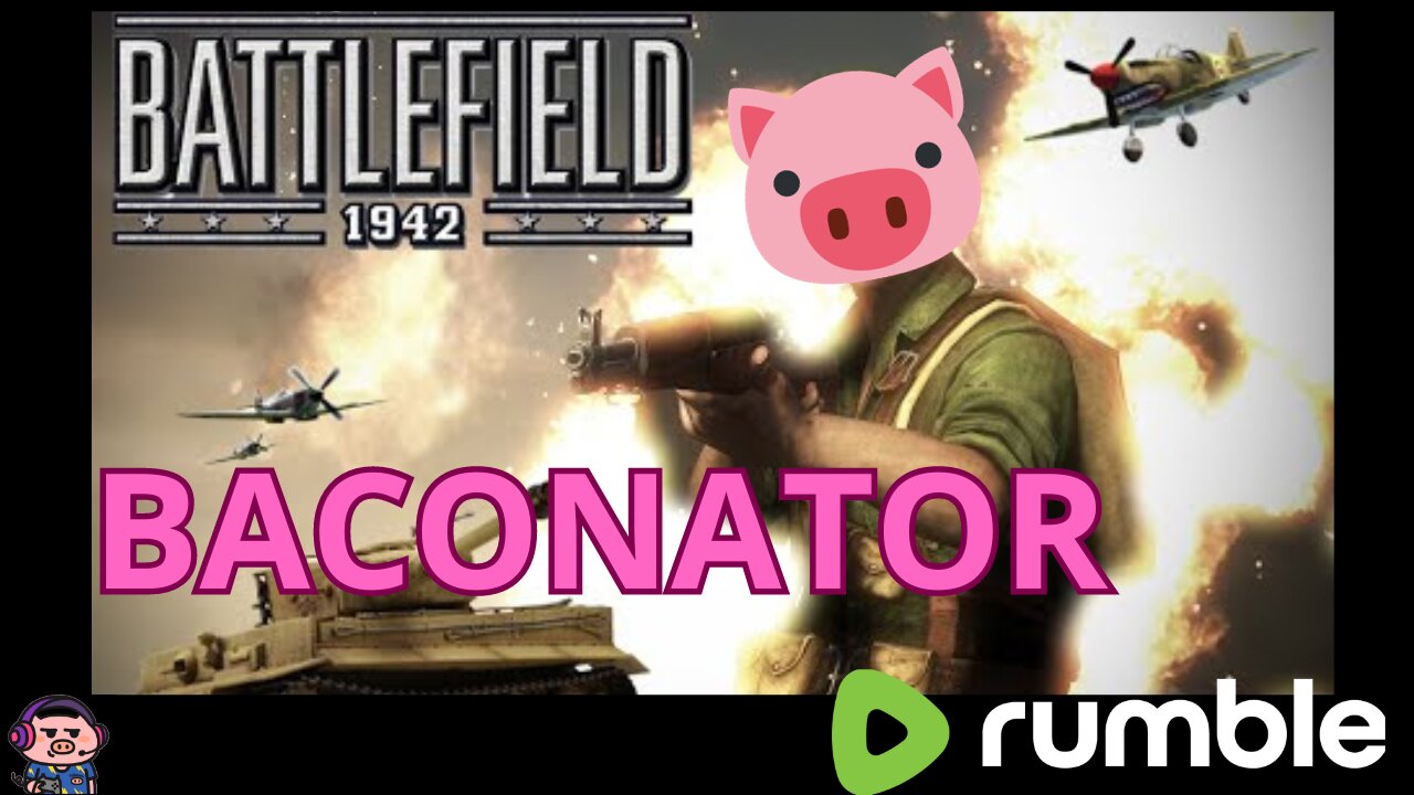 Baconator in Battlefield 1942 episode 1