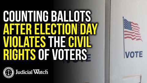 Counting Ballots That Arrive Days and Weeks After Election Day Encourages Fraud!