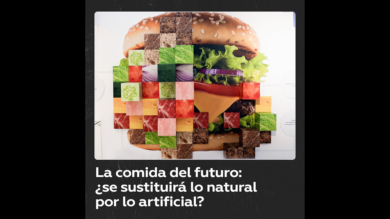 La comida del futuro: entre lo natural y lo artificial