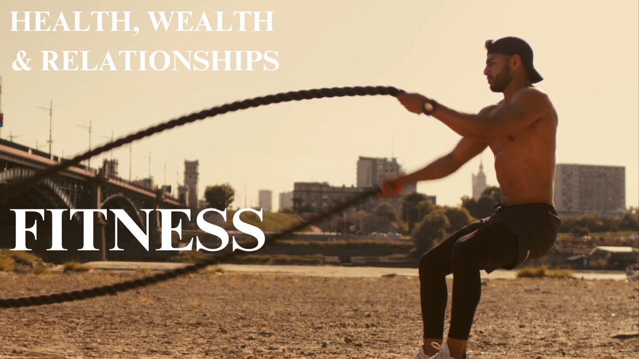 FITNESS - Health, Wealth & Relationships! #HWR