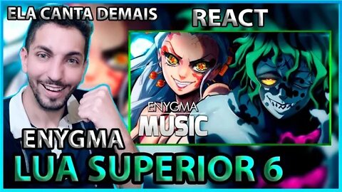 ( ENYGMA SURPREENDENDO ) REACT Lua Superior 6 | Daki e Gyutaro (Kimetsu no Yaiba) | Enygma e Mistery