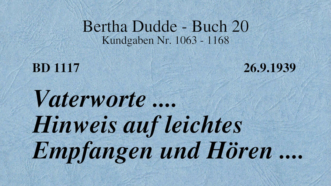 BD 1117 - VATERWORTE .... HINWEIS AUF LEICHTES EMPFANGEN UND HÖREN ....