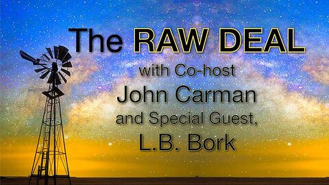 The Raw Deal (29 March 2024) with Co-host John Carman & Special Guest L.B. Bork