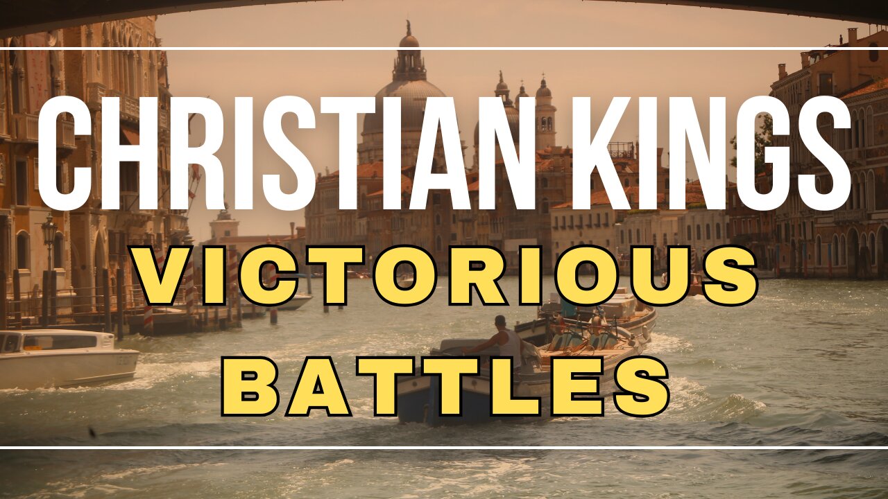 8 Epic Battles Fought and Won By Christian Kings : Faith in Arms