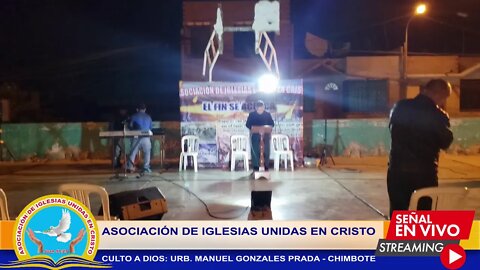 CULTO A DIOS: URB. MANUEL GONZALES PRADA - CHIMBOTE