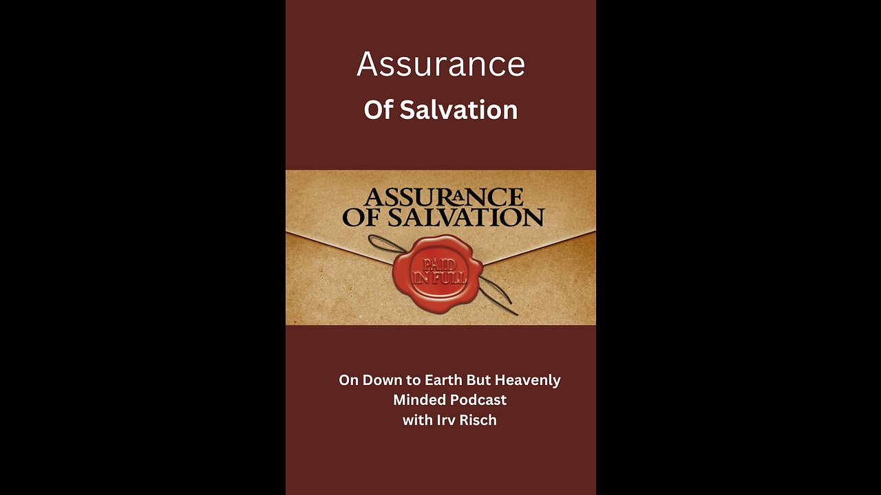 Assurance of Salvation, Session 2, On Down to Earth But Heavenly Minded Podcast.