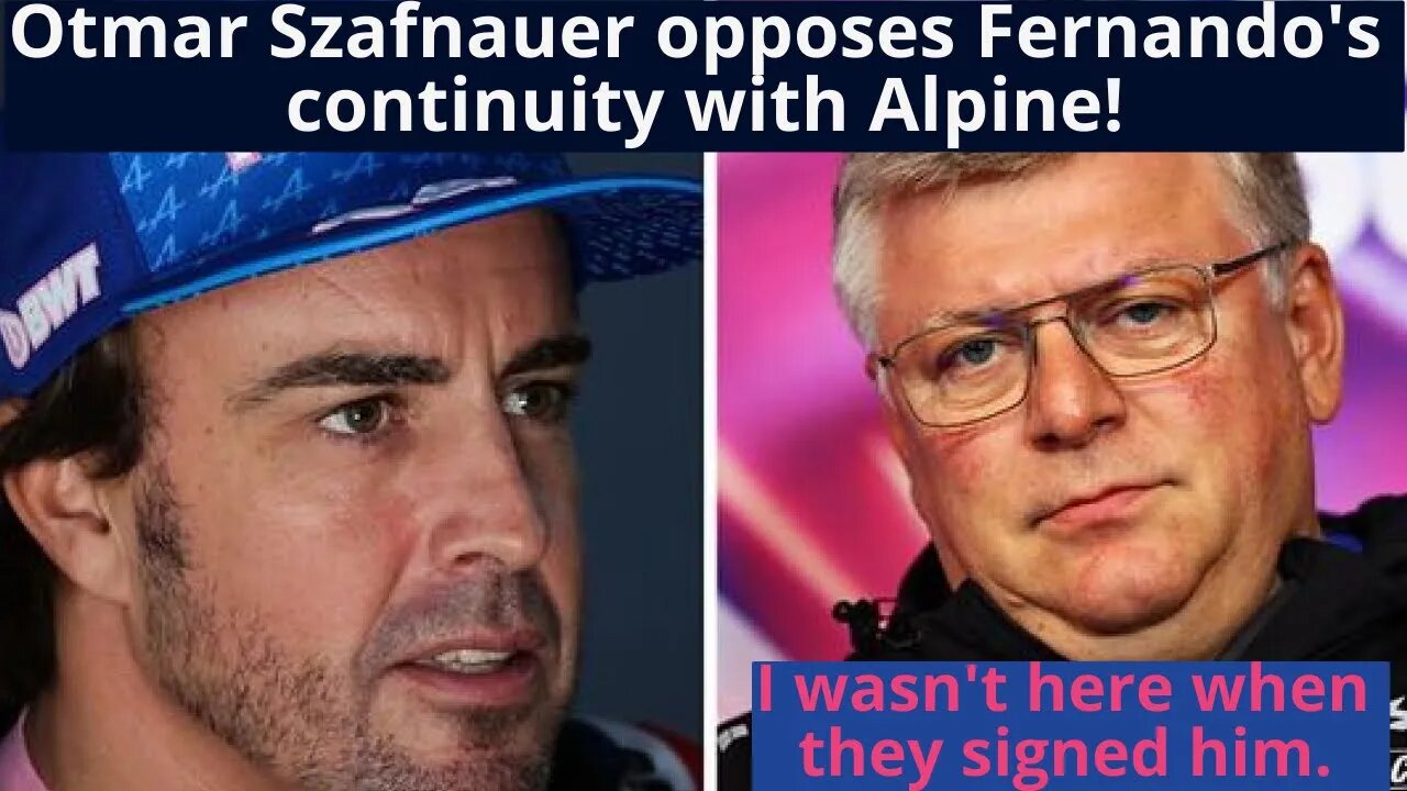 Otmar szafnauer opposes Fernando's continuity with Alpine I wasn't here when they signed him