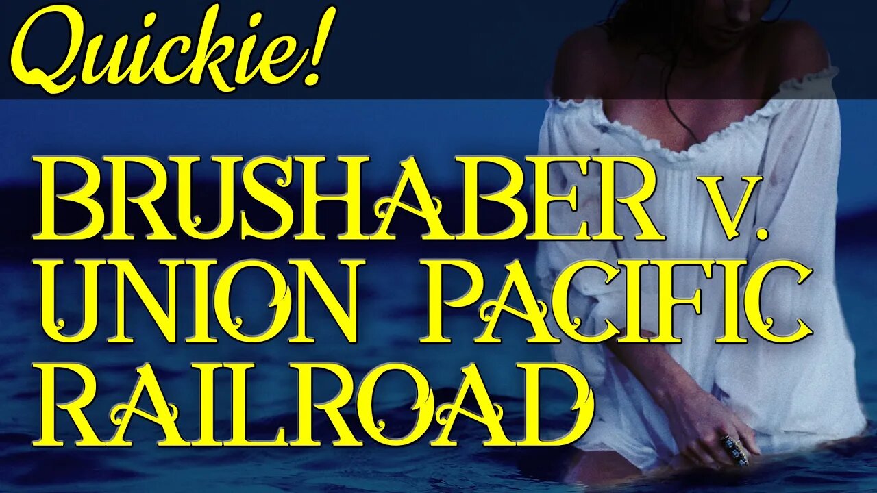 Quickie: Brushaber v. Union Pacific Railroad