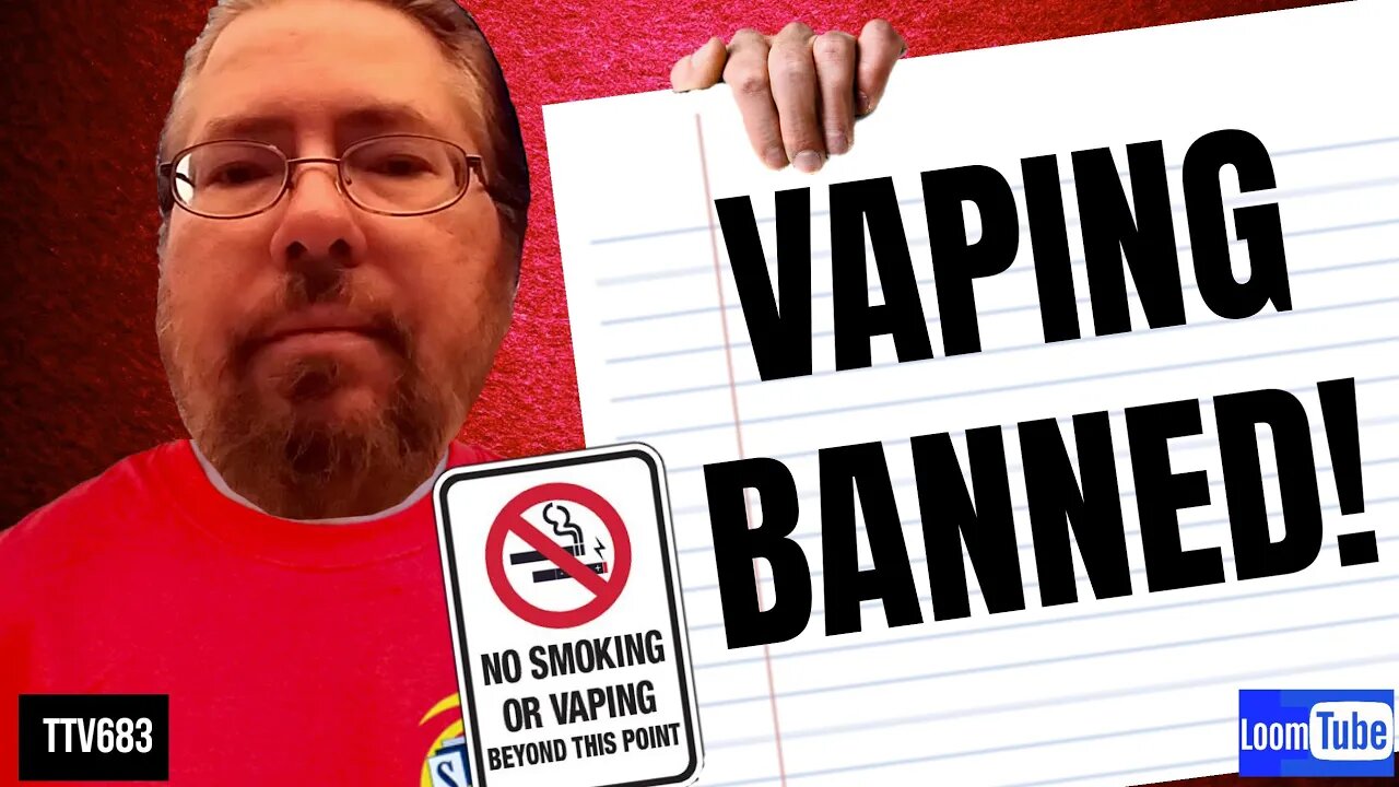 VAPING BANNED! - 110519 - TTV683