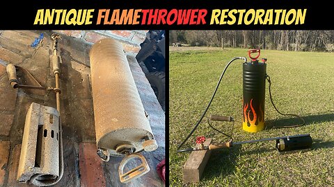 Antique Flamethrower Restoration