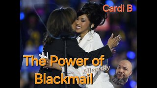 Cardi B ...The Power Of Blackmail